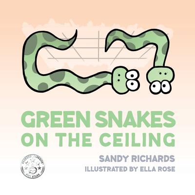 Green Snakes on the Ceiling - Richards, Sandy