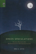 Green Speculations: Science Fiction and Transformative Environmentalism