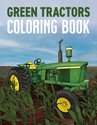 Green Tractors Coloring Book - Klancher, Lee (Editor)