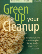 Green Up Your Cleanup: The Green House