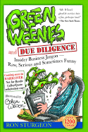 Green Weenies and Due Diligence: Insider Business Jargon-Ray, Serious and Sometimes Funny