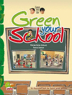 Green your life: Green Your School (An Illustrated Book for Future Green Geniuses)