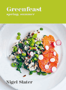 Greenfeast: Spring, Summer: [a Cookbook]