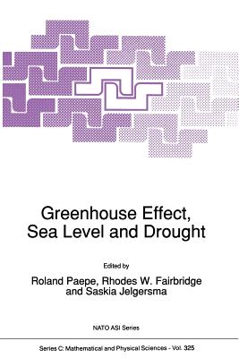 Greenhouse Effect, Sea Level and Drought - Paepe, R (Editor), and Fairbridge, Rhodes W (Editor), and Jelgersma, Saskia (Editor)