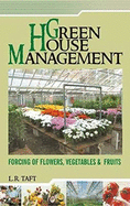 Greenhouse Managament: Forcing of Flowers, Vegetables and Fruits