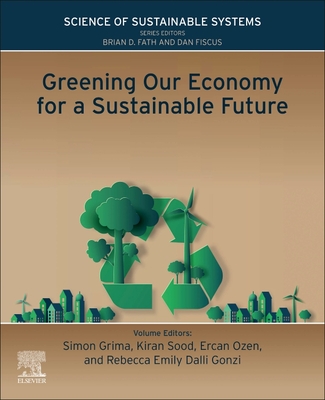 Greening Our Economy for a Sustainable Future - Grima, Simon (Editor), and Sood, Kiran (Editor), and Ozen, Ercan (Editor)