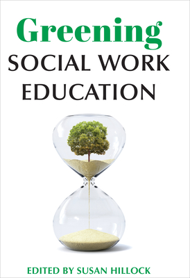 Greening Social Work Education - Hillock, Susan (Editor)