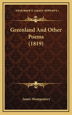 Greenland and Other Poems (1819) - Montgomery, James