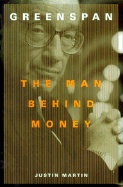 Greenspan: The Man Behind Money