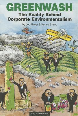 Greenwash: The Reality Behind Corporate Environmentalism - Greer, Jed, and Bruno, Kenny