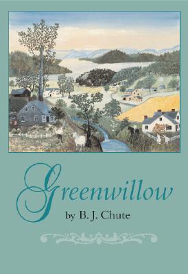 Greenwillow - Chute, Beatrice Joy, and Chute, B J