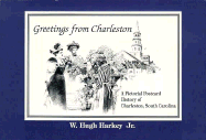 Greetings from Charleston: A Pictorial Postcard History of Charleston, South Carolina