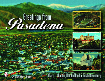 Greetings from Pasadena - Martin, Mary L, and Hufford, Kim