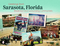 Greetings from Sarasota, Florida: Bradenton and Surrounding Communities