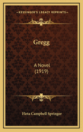 Gregg: A Novel (1919)