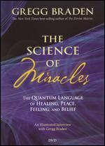 Gregg Braden: The Science of Miracles