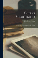 Gregg Shorthand: A Light-Line Phonography for the Million