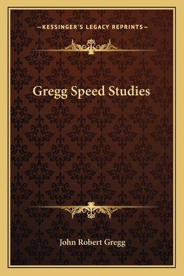 Gregg Speed Studies - Gregg, John Robert