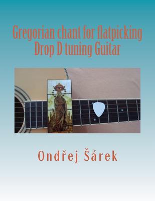 Gregorian chant for flatpicking Drop D tuning Guitar - Sarek, Ondrej