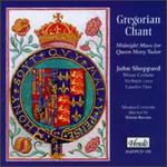 Gregorian Chant: Midnight Mass for Queen Mary Tudor