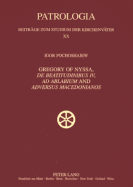 Gregory of Nyssa, De Beatitudinibus, Ad Ablabium and Adversus Macedonianos: English and German Translations and Studies - Drobner, Hubertus (Editor), and Pochoshajew, Igor