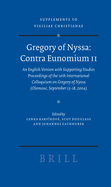 Gregory of Nyssa: Contra Eunomium II: An English Version with Supporting Studies - Proceedings of the 10th International Colloquium on Gregory of Nyssa (Olomouc, September 15-18, 2004)