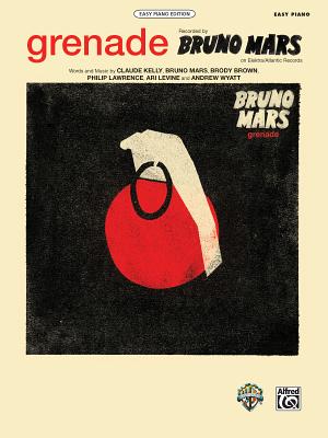Grenade: Easy Piano, Sheet - Kelly, Claude (Composer), and Mars, Bruno (Composer), and Brown, Brody (Composer)