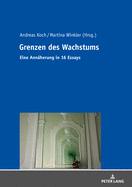 Grenzen Des Wachstums: Eine Annaeherung in 16 Essays