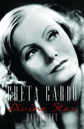 Greta Garbo: Divine Star