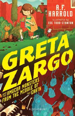 Greta Zargo and the Amoeba Monsters from the Middle of the Earth - Harrold, A.F.