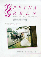 Gretna Green: Scotland's Gift to Lovers