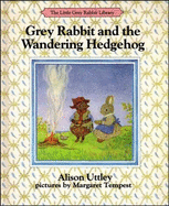 Grey Rabbit and the Wandering Hedgehog