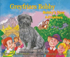 Greyfriars Bobby: Bobby's New Adventure - Abernethy, J., and Stuart, Martin