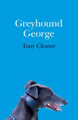 Greyhound George - Cleaver, Tony