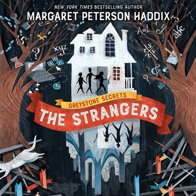 Greystone Secrets: The Strangers - Haddix, Margaret Peterson, and Marie, Jorjeana (Read by)