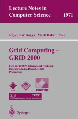 Grid Computing - Grid 2000: First Ieee/ACM International Workshop Bangalore, India, December 17, 2000 Proceedings - Buyya, Rajkumar (Editor), and Baker, Marc (Editor)