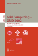 Grid Computing - Grid 2002: Third International Workshop, Baltimore, MD, USA, November 18, 2002, Proceedings