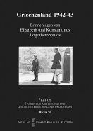 Griechenland 1942-43: Erinnerungen Von Elisabeth Und Konstantinos Logothetopoulos
