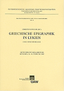 Griechische Epigraphik in Lykien. Eine Zwischenbilanz: Akten Des Internationalen Kolloquiums Munchen 24.-26. Februar 2005