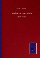 Griechische Geschichte: Erster Band