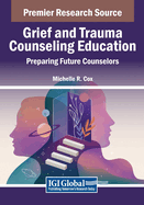 Grief and Trauma Counseling Education: Preparing Future Counselors