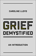 Grief Demystified: An Introduction