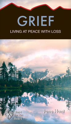 Grief: Living at Peace with Loss - Hunt, June
