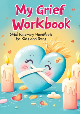 Grief Recovery Handbook: My Journal After Loss - Featuring Coping Skills, Memories, Emotional Support and Tools for Overcoming and Healing for Kids and Teens - Mischievous, Childlike