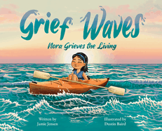 Grief Waves: Nora Grieves the Living