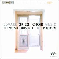 Grieg: Choir Music  - Audun Iversen (tenor); Brd Bratlie (bass); Berit Norbakken Solset (soprano); Janne Berglund (soprano);...