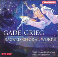 Grieg & Gade Sacred Choral Works - Per Hyer (bass baritone); Danish Radio Chamber Choir (choir, chorus); Jesper Grove Jrgensen (conductor)