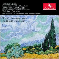Grieg: Op. 36; Dohnnyi: Op. 8; Chopin: Op. 25 No. 7 - Ronald Leonard (cello); Ya-Ting Chang (piano)
