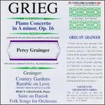 Grieg: Piano Concerto in A minor, Op. 16; Percy Grainger: Country Gardens; Ramble on Love; Suite on Danish Folk Songs - Percy Grainger (piano); rhus Municipal Orchestra; Per Dreier (conductor)