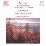 Grieg: String Quartet in G minor, Op. 27; String Quartet in F major; Johansen: String Quartet, Op. 35